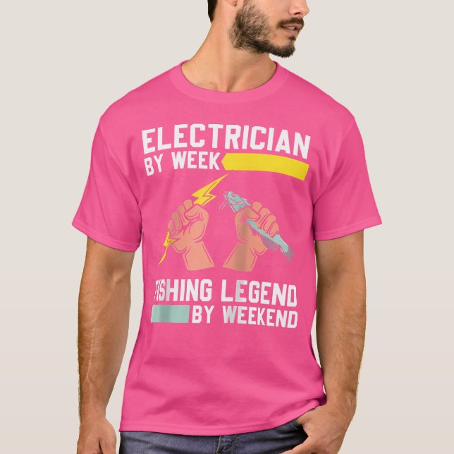Electrician By Week Fishing Legend By Weekend Line T-Shirt (Front)