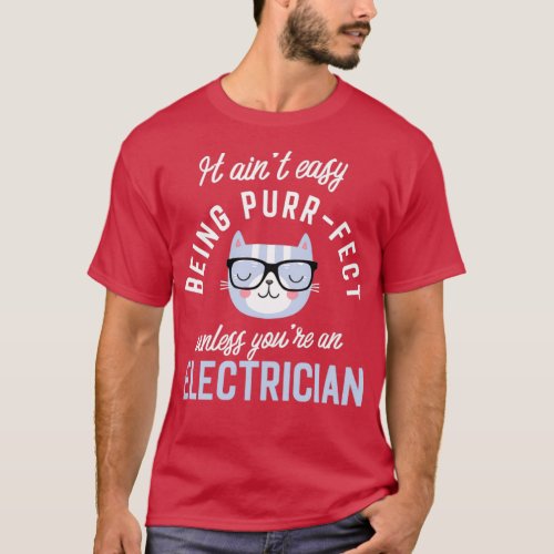 Electrician Cat Lover Gifts It aint easy being Pur T_Shirt