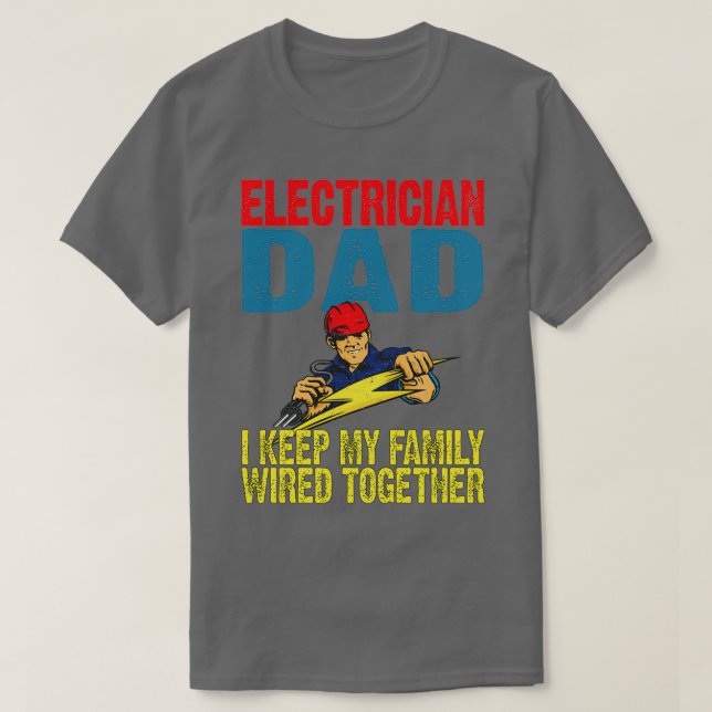 Electrician dad electrician father giftTShirt  T-Shirt (Design Front)