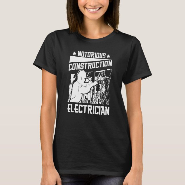 Electrician Electrical   Lineman Construction Elec T-Shirt (Front)