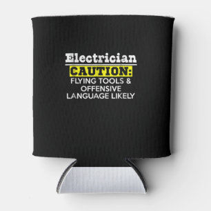 Electrician - Flying Tools And Offensive Language Can Cooler