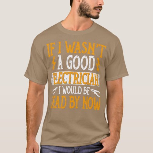 Electrician Funny Gift Idea For Electrical Enginee T_Shirt