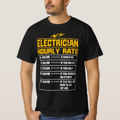 Electrician funny hourly rate gift for Electrician T_Shirt