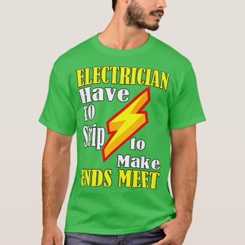 Electrician Have to Strip to Make Ends Meet  T_Shirt