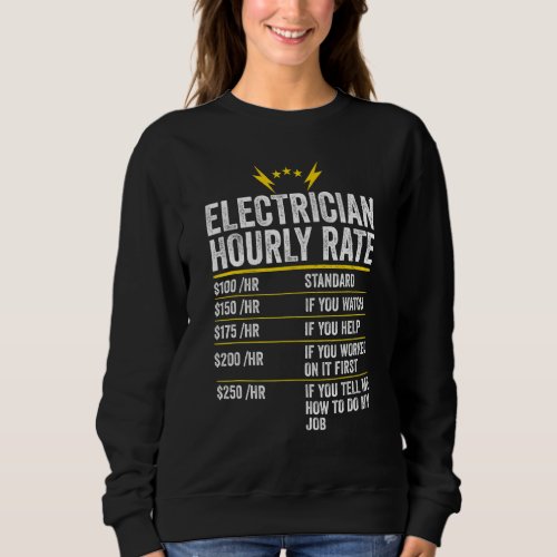Electrician Hourly Rate Dad Labor Rates  Workers F Sweatshirt