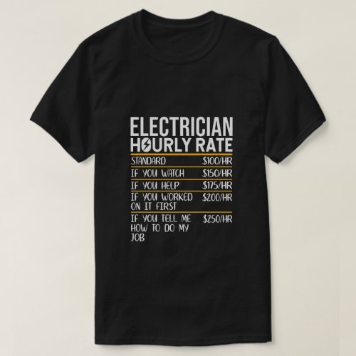 Electrician Hourly Rate  Funny Electrician Quote T_Shirt