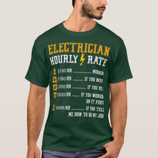 Electrician Hourly Rate Funny Electrician T-Shirt