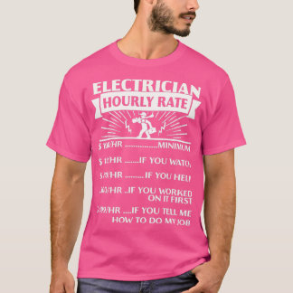 Electrician Hourly Rate Gifts Funny T-Shirt