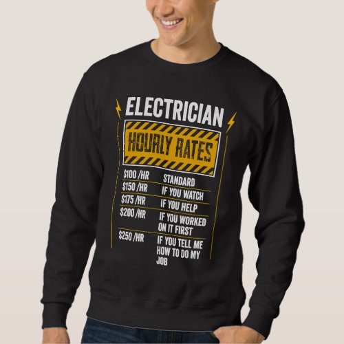 Electrician Hourly Rates Lineman  for Electricians Sweatshirt