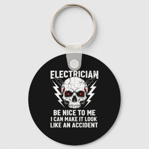 Electrician Humor Be Nice To Me Funny Electrician  Keychain