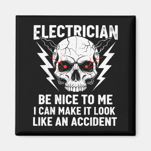Electrician Humor Be Nice To Me Funny Electrician  Magnet