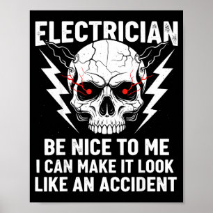 Electrician Humor Be Nice To Me Funny Electrician  Poster