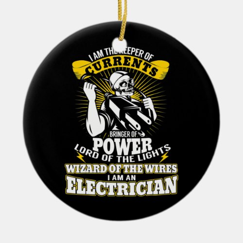 Electrician I Am The Keeper of Currents Ectricity Ceramic Ornament