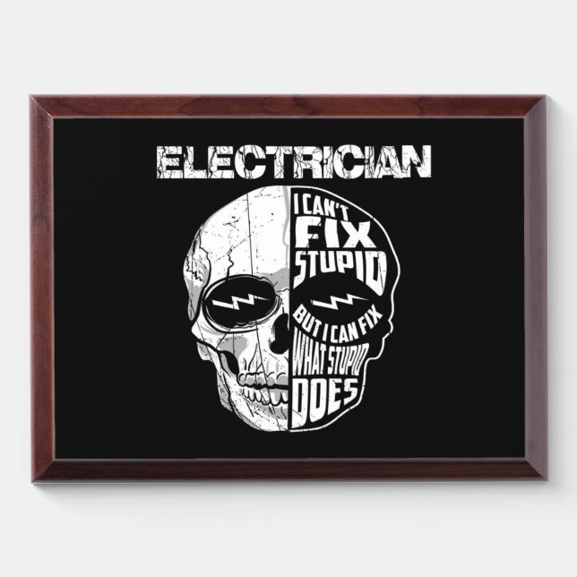 Electrician I Can't Fix Stupid Skull Gift  Award Plaque (Horizontal)