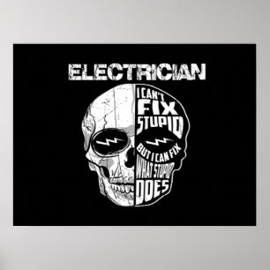 Electrician I Can't Fix Stupid Skull Gift Poster