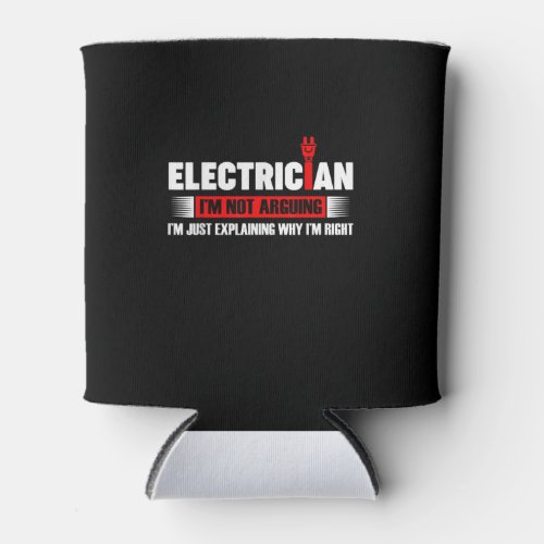 Electrician I Not Arguing Im Just Explaining Can Cooler