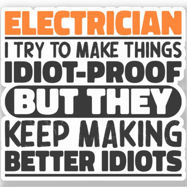 Electrician I Try To Make Things Funny Sayings  Sticker (Front)