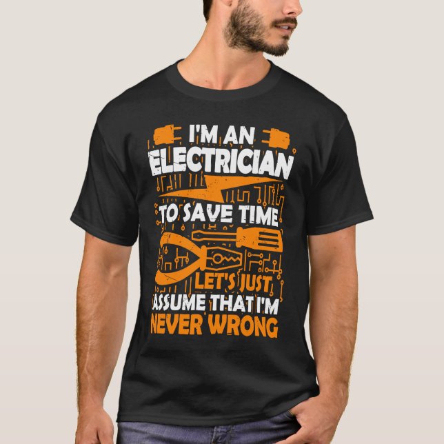 Electrician  I'm An Electrician Electrical Tools T-Shirt (Front)