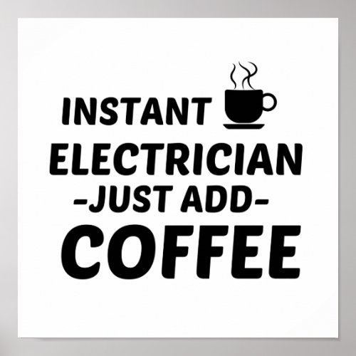 ELECTRICIAN INSTANT JUST ADD COFFEE POSTER