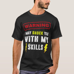 Electrician Jokes Funny Electrical Humor Sarcastic T-Shirt