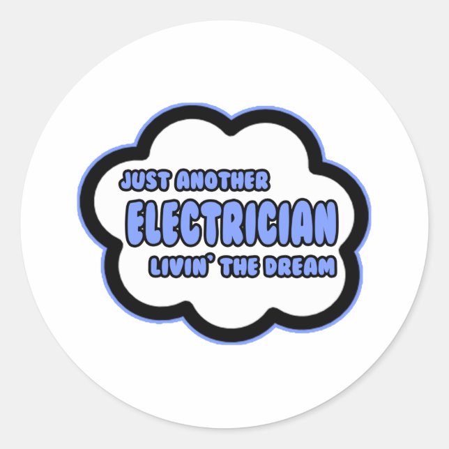 Electrician .. Livin' The Dream Classic Round Sticker (Front)