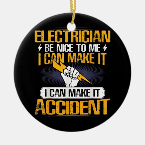 Electrician Make It Look Like An Accident Lineman Ceramic Ornament