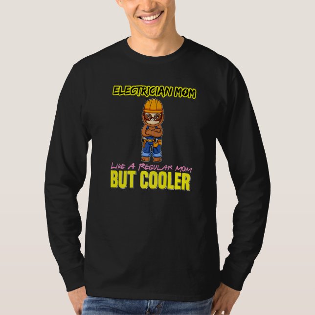 Electrician Mom Like A Regualr Mom But Cooler Prem T-Shirt (Front)