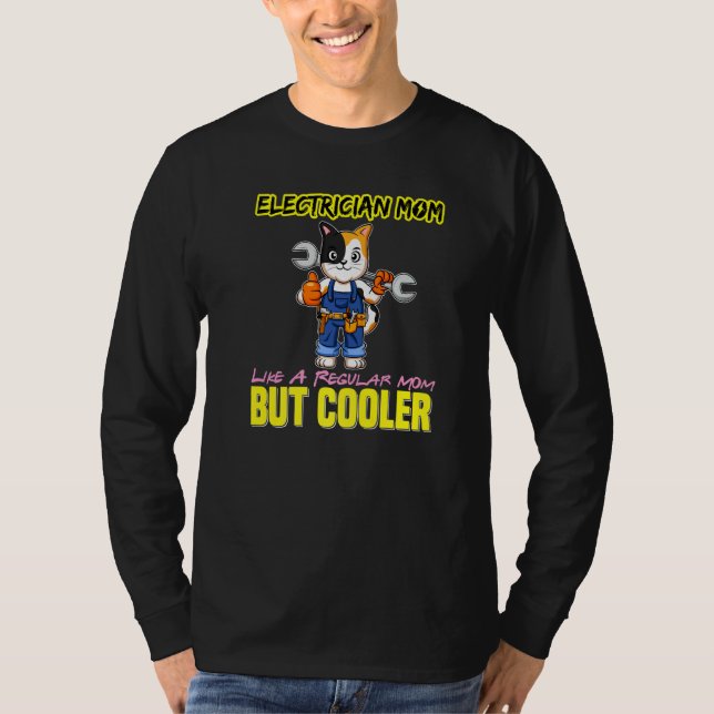 Electrician Mom Like A Regualr Mom But Cooler Prem T-Shirt (Front)