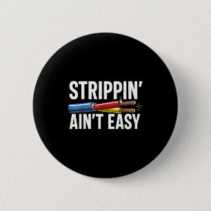 Electrician N Ain't Easy Funny Dad Fathers Day  Button
