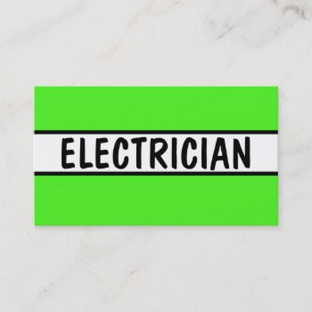 Electrician Neon Green Business Card by businessCardsRUs at Zazzle