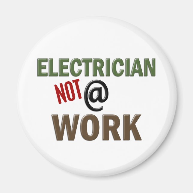 Electrician NOT At Work Magnet (Front)