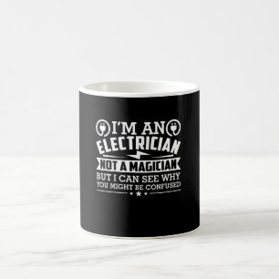 Electrician Not Magician Why Be Confused Coffee Mug