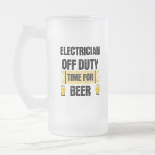 Electrician Off Duty. Time for Beer Frosted Glass Beer Mug