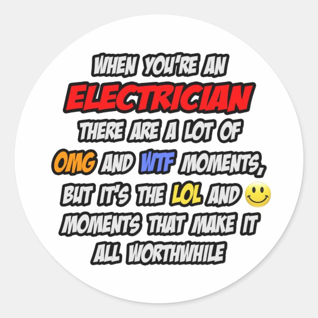 Electrician .. OMG WTF LOL Classic Round Sticker (Front)
