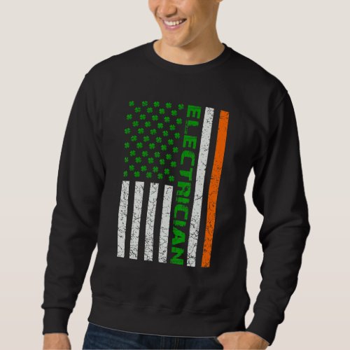 Electrician Patriotic Irish American Flag St Patri Sweatshirt