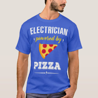 Electrician Powered By PizzaTShirt T-Shirt