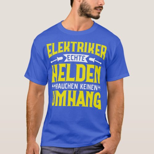 Electrician Real Heroes Do Not Need A Cloak  T_Shirt