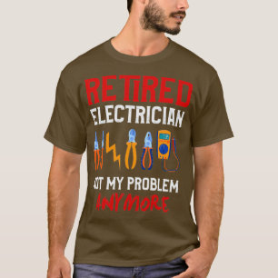 Electrician Retirement Gift Funny Retired Electric T-Shirt