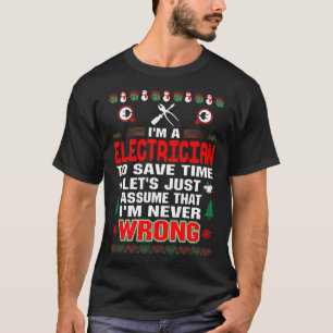 Electrician Save Time Never Wrong Christmas Ugly T-Shirt