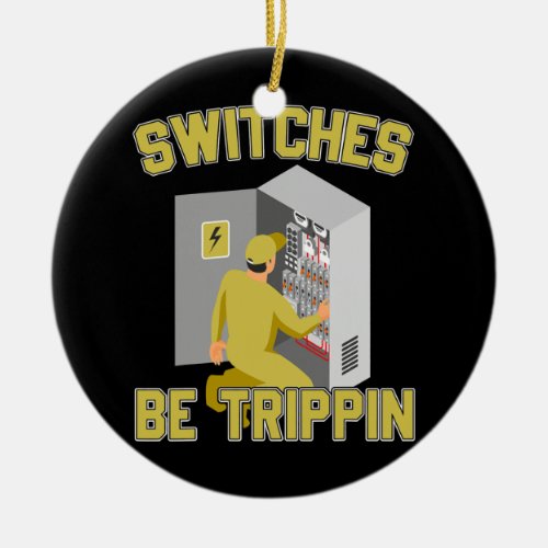 Electrician Switches Be Trippin Fuse Box Ceramic Ornament