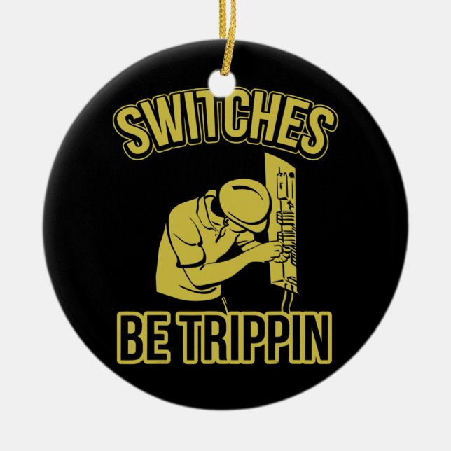 Electrician Switches Be Trippin Fuse Box Ceramic Ornament (Front)