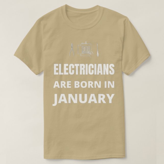 Electricians are born in January  T-Shirt (Design Front)