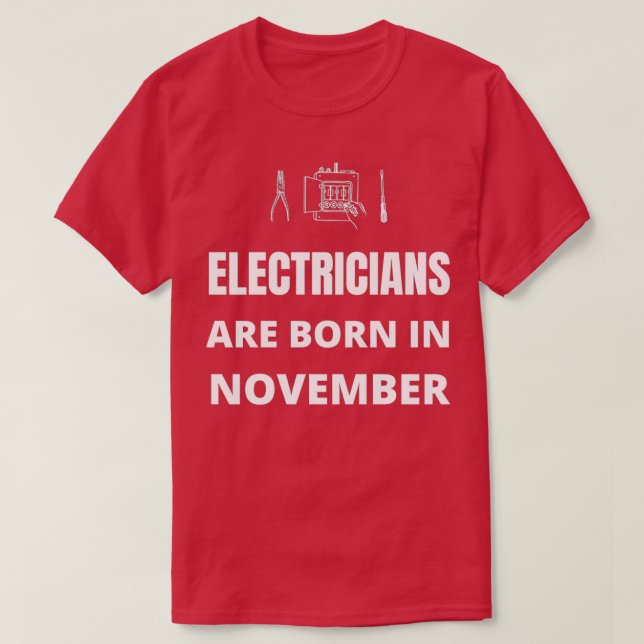 Electricians are born in November  T-Shirt (Design Front)
