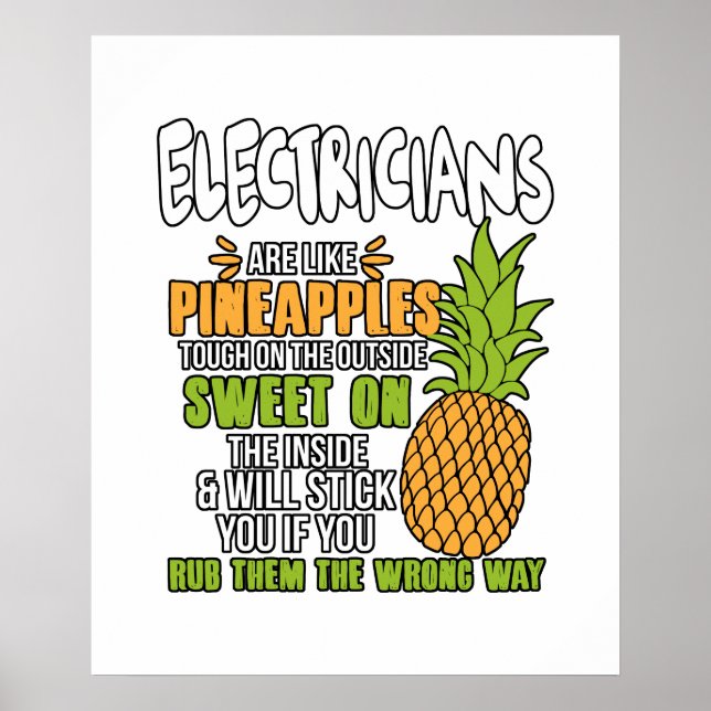 Electricians Are Like Pineapples. Poster (Front)