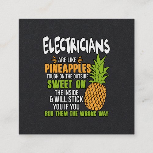 Electricians Are Like Pineapples Square Business Card