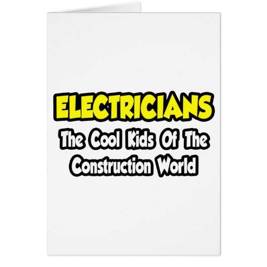 Electricians...Cool Kids of Construction World (Front)