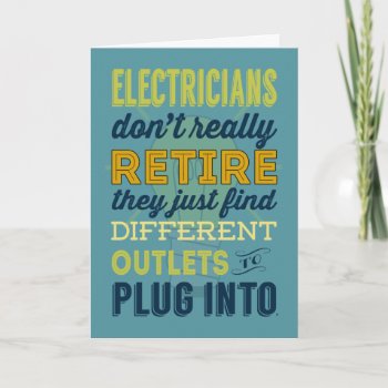 Electricians Don't Really Retire Card by GoodThingsByGorge at Zazzle