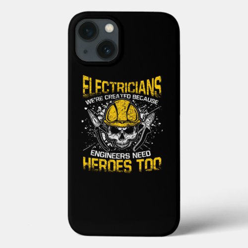 Electricians Engineers Need Heroes Too Electronics iPhone 13 Case