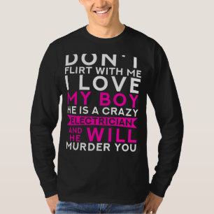 Electricians Love Defense: My Crazy Boyfriend Shoc T-Shirt