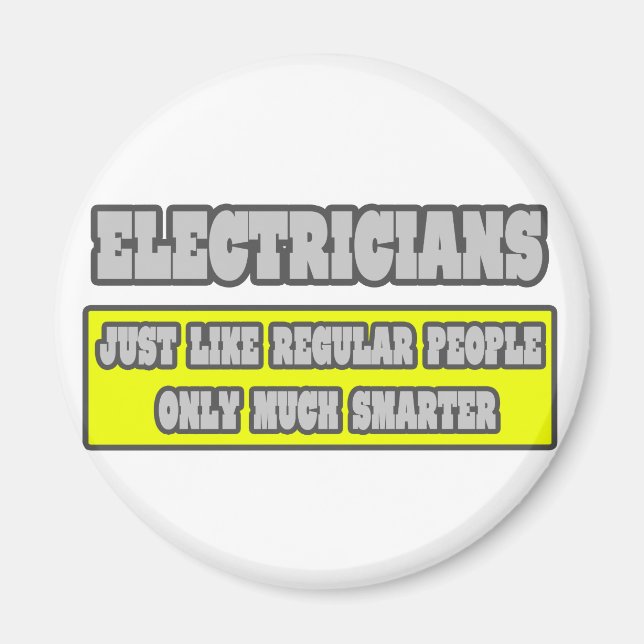 Electricians...Much Smarter Magnet (Front)